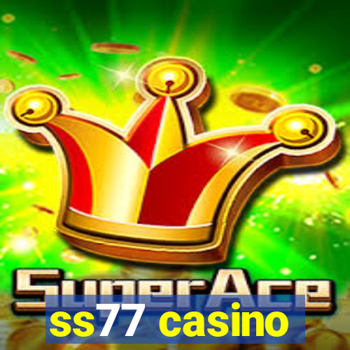 ss77 casino